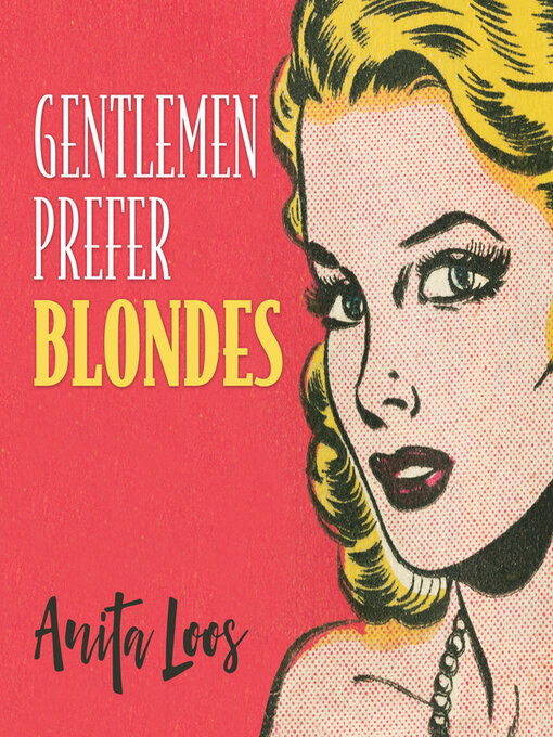 Title details for Gentlemen Prefer Blondes by Anita Loos - Available